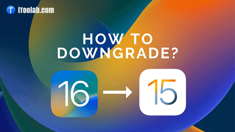 how to downgrade from iOS 16 Beta to iOS 15